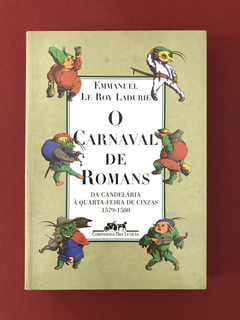 Livro- O Carnaval De Romans - Emmanuel Le Roy Ladure - Semin