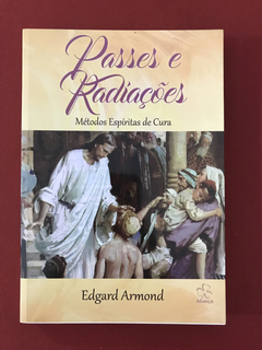 Livro- Passes E Radiações - Métodos Espíritas De Cura- Semin