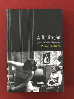 Livro - A Distinção - Pierre Bourdieu - Capa Dura - Seminovo