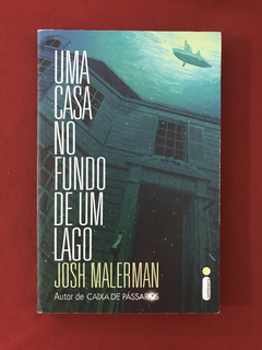 Livro - Uma Casa No Fundo De Um Lago - Josh Malerman - Semin