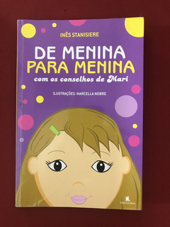 Livro - De Menina Para Menina - Inês Stanisiere - Ed Leitura