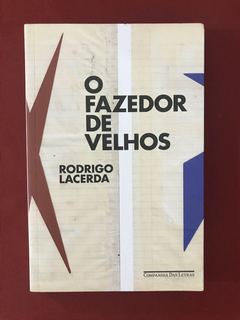Livro - O Fazedor De Velhos - Rodrigo Lacerda - Seminovo