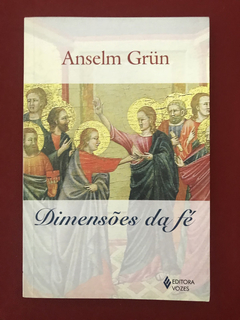 Livro - Dimensões Da Fé - Anselm Grün - Ed. Vozes