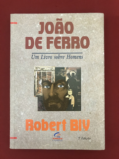 Livro - João De Ferro - Um Livro Sobre Homens - Ed. Campus