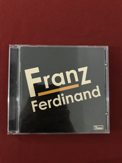 CD - Franz Ferdinand - Franz Ferdinand - 2004 - Seminovo