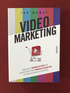 Livro - Video Marketing - Jon Mowat - Seminovo