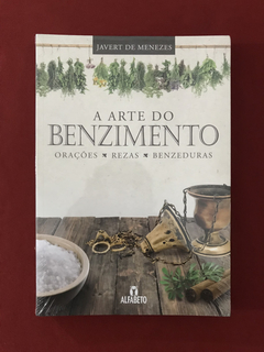 Livro - A Arte Do Benzimento - Javert De Menezes - Novo
