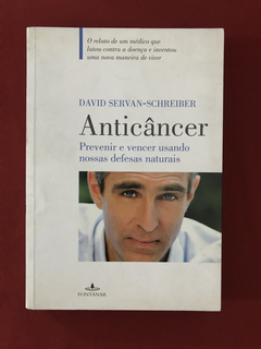 Livro - Anticâncer - David Servan-Schreiber - Ed. Fontanar