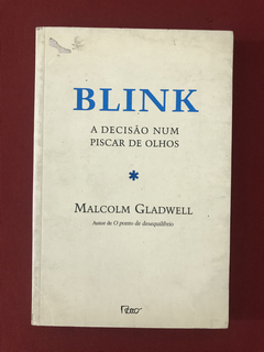 Livro - Blink: A Decisão Num Piscar De Olhos - Malcolm G.