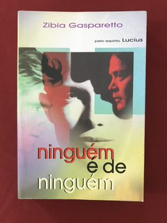 Livro - Ninguém É De Ninguém - Zibia Gasparetto