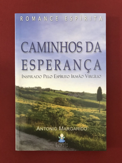 Livro - Caminhos Da Esperança - Antonio Margarido - Seminovo