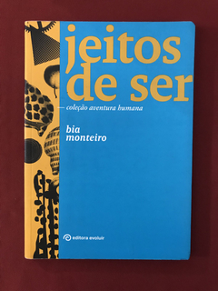 Livro - Jeitos De Ser - Bia Monteiro - Ed. Evoluir