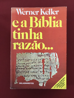 Livro - E A Bíblia Tinha Razão... - Werner Keller
