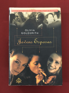 Livro - Jovens Esposas - Olivia Goldsmith - Ed. Ediouro