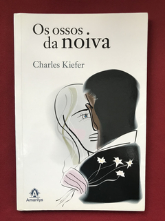 Livro - Os Ossos Da Noiva - Charles Kiefer - Seminovo
