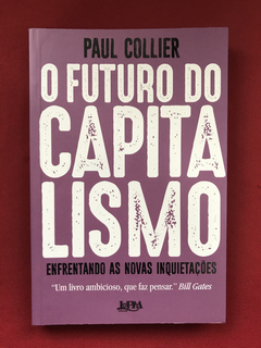 Livro - O Futuro Do Capitalismo - Paul Collier - Seminovo