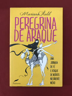 Livro - Peregrina De Araque - Mariana Kalil - Seminovo