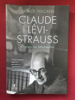 Livro - Claude Lévi-Strauss - Patrick Wilcken - Ed. Objetiva