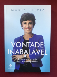 Livro - Vontade Inabalável - Maria Silvia - Seminovo