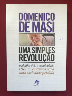 Livro - Uma Simples Revolução - Domenico De Masi - Seminovo