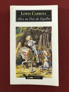 Livro - Alice No País Do Espelho - Lewis Carroll - Seminovo