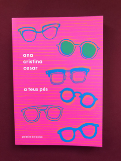 Livro - A Teus Pés - Ana Cristina Cesar - Seminovo