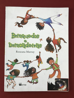 Livro - Brinquedos E Brincadeiras - Roseana Murray - Ed. FTD
