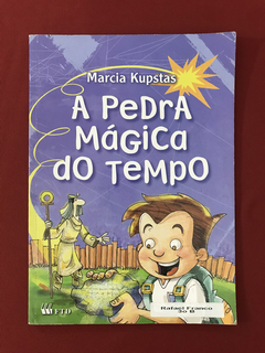 Livro - A Pedra Mágica Do Tempo - Marcia Kupstas - Ed. FTD