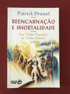 Livro - Reencarnação E Imortalidade - Patrick Drouot