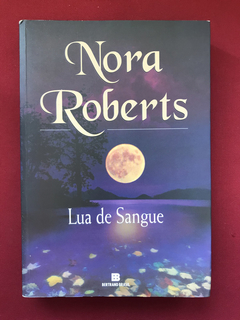 Livro - Lua De Sangue - Nora Roberts - Ed. Bertrand Brasil