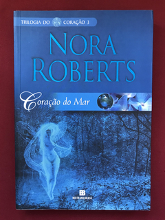 Livro - Coração Do Mar - Trilogia Do Coração Vol. 3- Nora R.