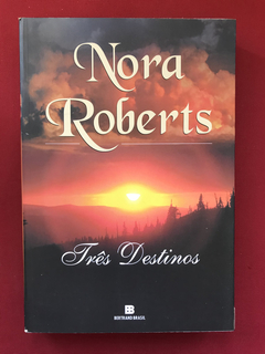 Livro - Três Destinos - Nora Roberts - Ed. Bertrand Brasil