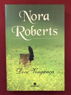 Livro - Doce Vingança - Nora Roberts - Ed. Bertrand Brasil