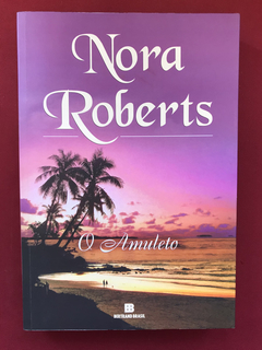 Livro - O Amuleto - Nora Roberts - Ed. Bertrand Brasil