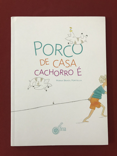 Livro - Porco De Casa Cachorro É  - Mirna Brasil P. - Semin.