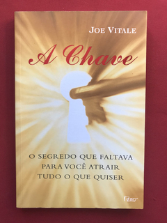 LIvro - A Chave - Joe Vitale - Ed. Rocco - Seminovo