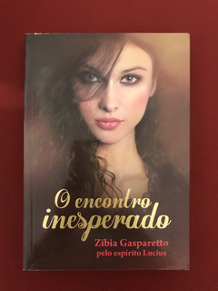 Livro - O Encontro Inesperado - Zibia Gasparetto - Seminovo