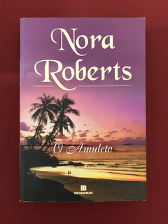 Livro - O Amuleto - Nora Roberts - Ed Bertrand Brasil