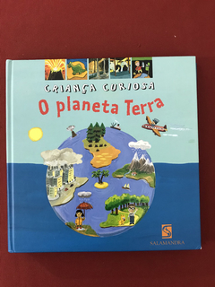 Livro - O Planeta Terra - Criança Curiosa - Ed. Salamandra