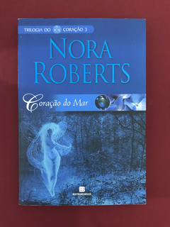 Livro - Coração Do Mar - Nora Roberts - Bertrand Brasil