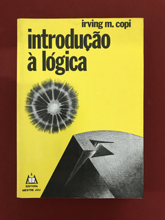 Livro - Introdução À Lógica - Irving M. Copi - Ed. Mestre Jou