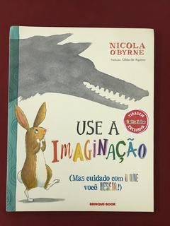 Livro - Use A Imaginação - Nicola O'Byrne - Seminovo