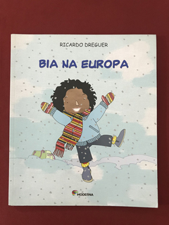 Livro - Bia Na Europa - Ricardo Dreguer - Ed. Moderna