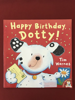Livro - Happy Birthday, Dotty! - Tim Warnes - Little Tiger