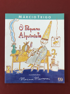 Livro - O Pequeno Alquimista - Márcio Trigo - Ed. Ática
