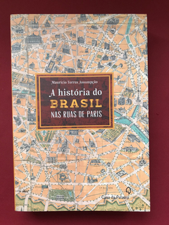 Livro - A História Do Brasil Nas Ruas De Paris - Seminovo