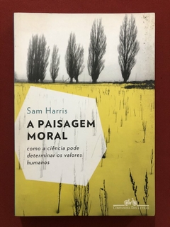 Livro - A Paisagem Moral - Sam Harris - Companhia Das Letras - Seminovo