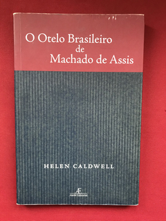 Livro - O Otelo Brasileiro De Machado De Assis - Helen C.