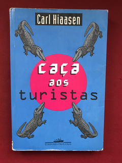 Livro - Caça Aos Turistas - Carl Hiaasen - Ed Cia das Letras