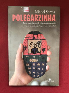 Livro - Polegarzinha - Michel Serres - Ed. Bertrand Brasil